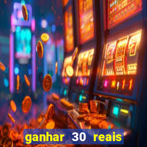 ganhar 30 reais agora no pix